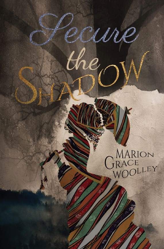 Marion Grace Woolley: Secure the Shadow (Paperback, Marion Grace Woolley)