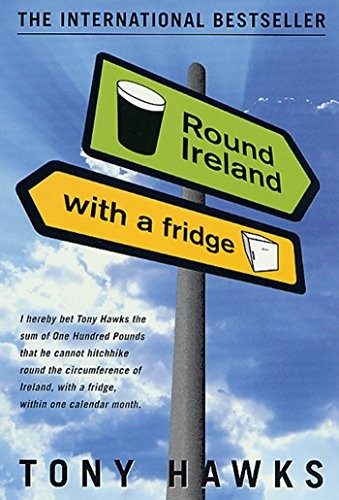 Tony Hawks: Round Ireland with a Fridge (Paperback, 2001, St Martin s Griffin, St. Martin's Griffin)