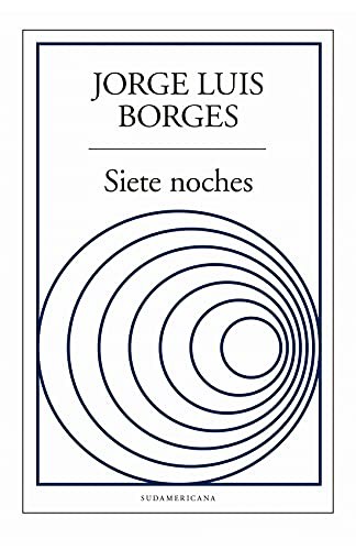 Jorge Luis Borges: SIETE NOCHES (Paperback, 2014, SUDAMERICANA)