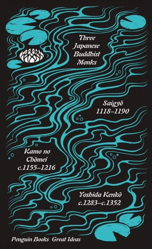 Meredith McKinney, Saigyō, Kamo no Chōmei, Yoshida Kenkō: Three Japanese Buddhist Monks (Paperback, 2020, Penguin Classics)