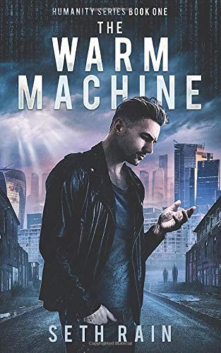 Seth Rain, Seth Rain: The Warm Machine (Paperback, 2019, Human Fiction)