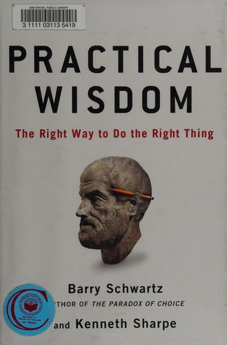 Barry Schwartz: Practical wisdom (2010, Riverhead Books)