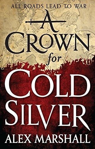 Alex Marshall: A Crown for Cold Silver (Paperback, 2015, Orbit)