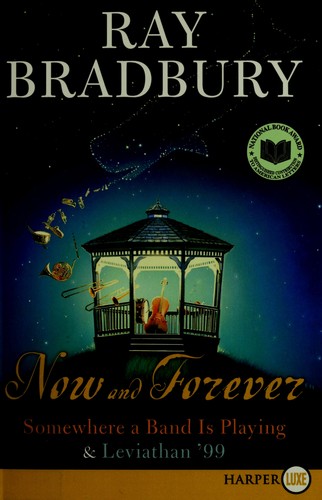 Ray Bradbury: Now and Forever LP (Paperback, 2007, HarperLuxe)