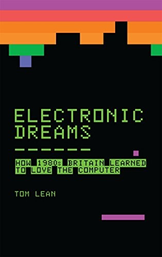 Tom Lean: Electronic Dreams (Hardcover, 2016, Bloomsbury Sigma)