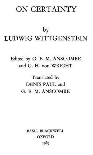 Ludwig Wittgenstein: On certainty (1977, Blackwell)