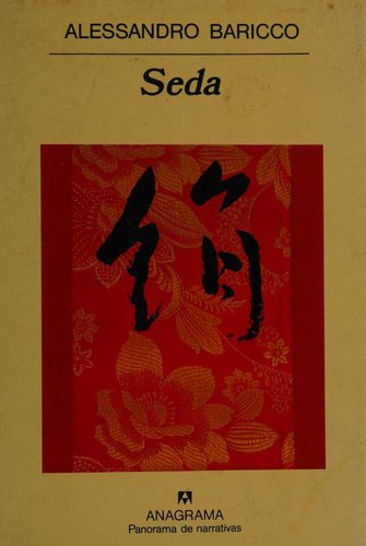 Alessandro Baricco, Alessandro Baricco: Seda (Paperback, Spanish language, 1997, Editorial Anagrama)