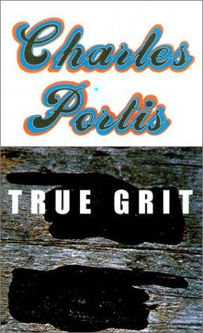 Charles Portis: True grit (2003, Overlook Press)
