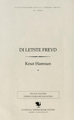 Knut Hamsun: Di letsṭe freyd (Yiddish language, 1928, National Yiddish Book Center)