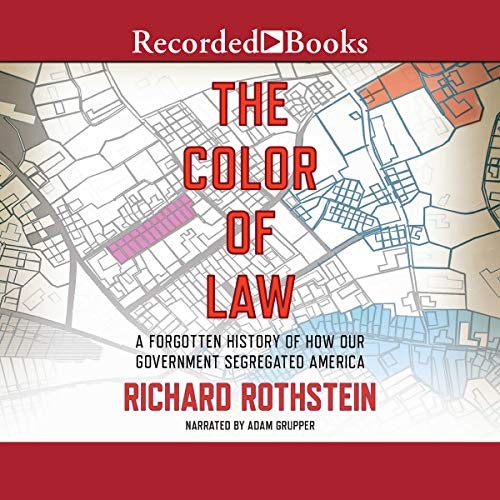 Richard Rothstein: The Color of Law (AudiobookFormat, 2017, Recorded Books, Inc. and Blackstone Publishing)