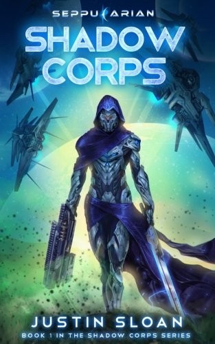 Justin Sloan: Shadow Corps (Paperback, 2017, CreateSpace Independent Publishing Platform)