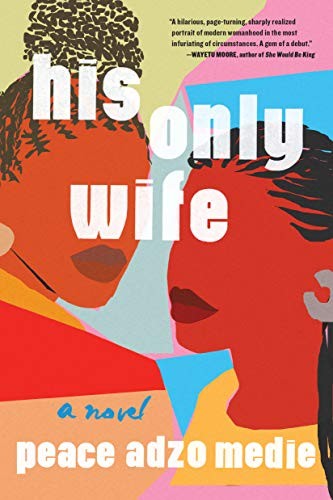 Peace Adzo Medie: His Only Wife (Hardcover, Algonquin Books)