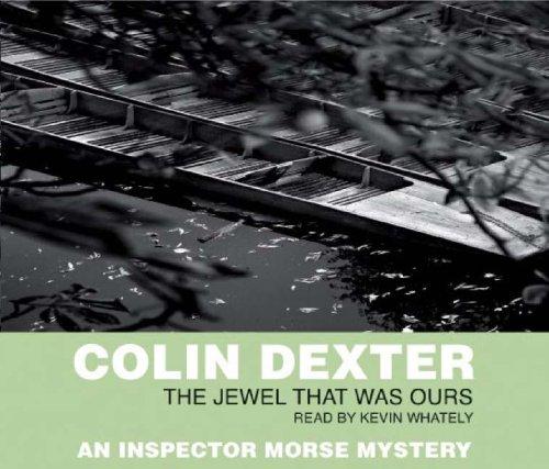 Colin Dexter: The Jewel That Was Ours (Inspector Morse) (AudiobookFormat, 2002, Macmillan Audio Books)