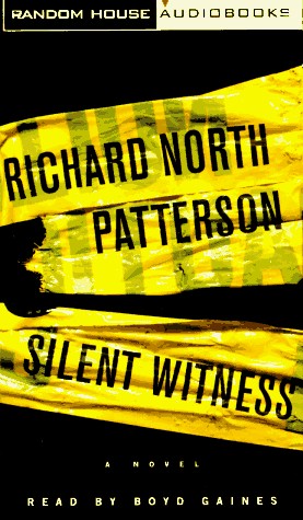 Boyd Gaines, Richard North Patterson: Silent Witness (AudiobookFormat, 1996, Brand: Random House Audio, Random House Audio)