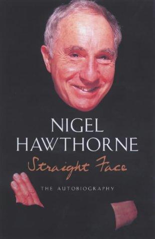 Nigel Hawthorne: Straight face (2002, Hodder & Stoughton)