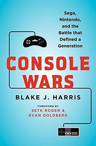 Blake J. Harris: Console Wars (Hardcover, 2014, HarperCollins, It Books, an imprint of HarperCollings Publishers)