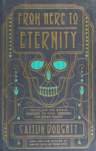 Caitlin Doughty: From here to eternity (Hardcover, 2017, W. W. Norton & Company)