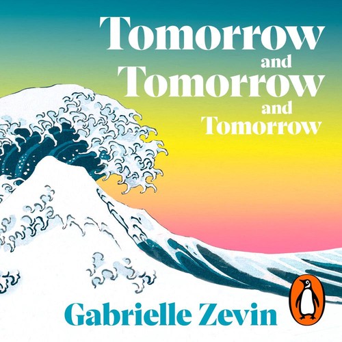 Gabrielle Zevin: Tomorrow, and Tomorrow, and Tomorrow (AudiobookFormat, 2022, Random House)