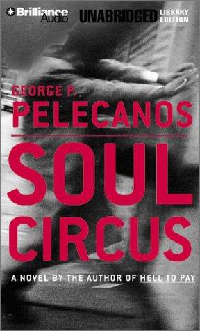 George P. Pelecanos: Soul Circus (Derek Strange/Terry Quinn) (AudiobookFormat, 2003, Brilliance Audio Unabridged Lib Ed)