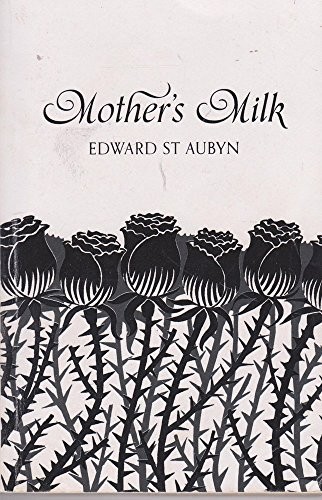 Edward St. Aubyn: Mother's Milk (Paperback, 2012, Picador)