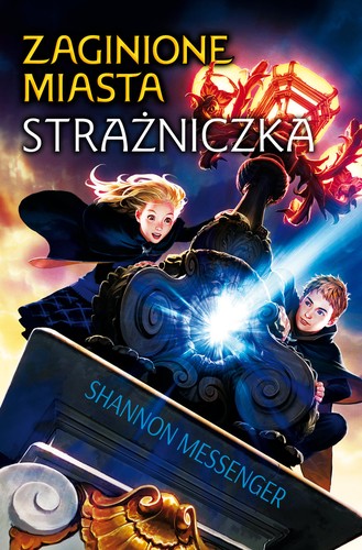 Shannon Messenger: Zaginione miasta T.1 Strażniczka (Paperback, Polish language, 2019, IUVI)