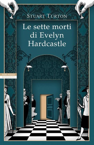 Stuart Turton, James Cameron Stewart, Fabrice Pointeau: Le sette morti di Evelyn Hardcastle (Italian language, 2019, Neri Pozza)