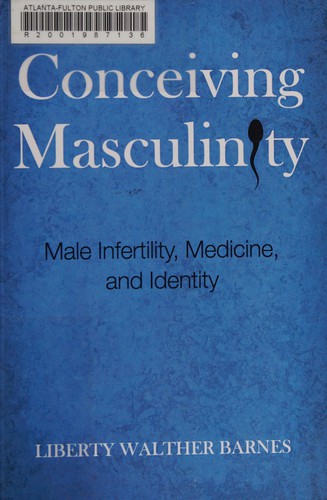 Liberty Walther Barnes: Conceiving Masculinity (2014, Temple University Press)