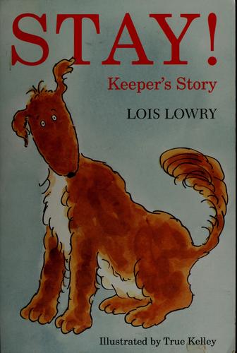 Lois Lowry: Stay! (1999, Bantam Doubleday Dell Books for Young Readers)