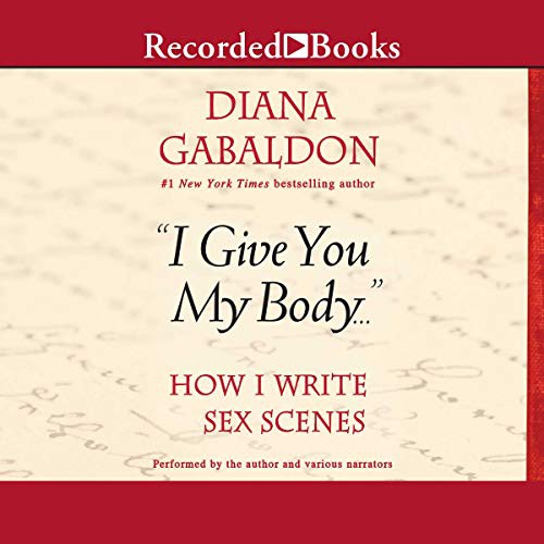 Diana Gabaldon, Allan Scott-Douglas: I Give You My Body... (AudiobookFormat, 2016, Recorded Books, Inc. and Blackstone Publishing)