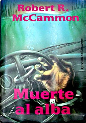 Robert R. McCammon: Muerte al alba (Hardcover, Spanish language, 1993, Círculo de Lectores)