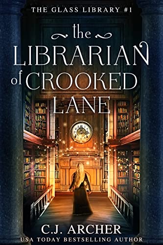 C J Archer: The Librarian of Crooked Lane (Hardcover, 2022, C.J. Archer)