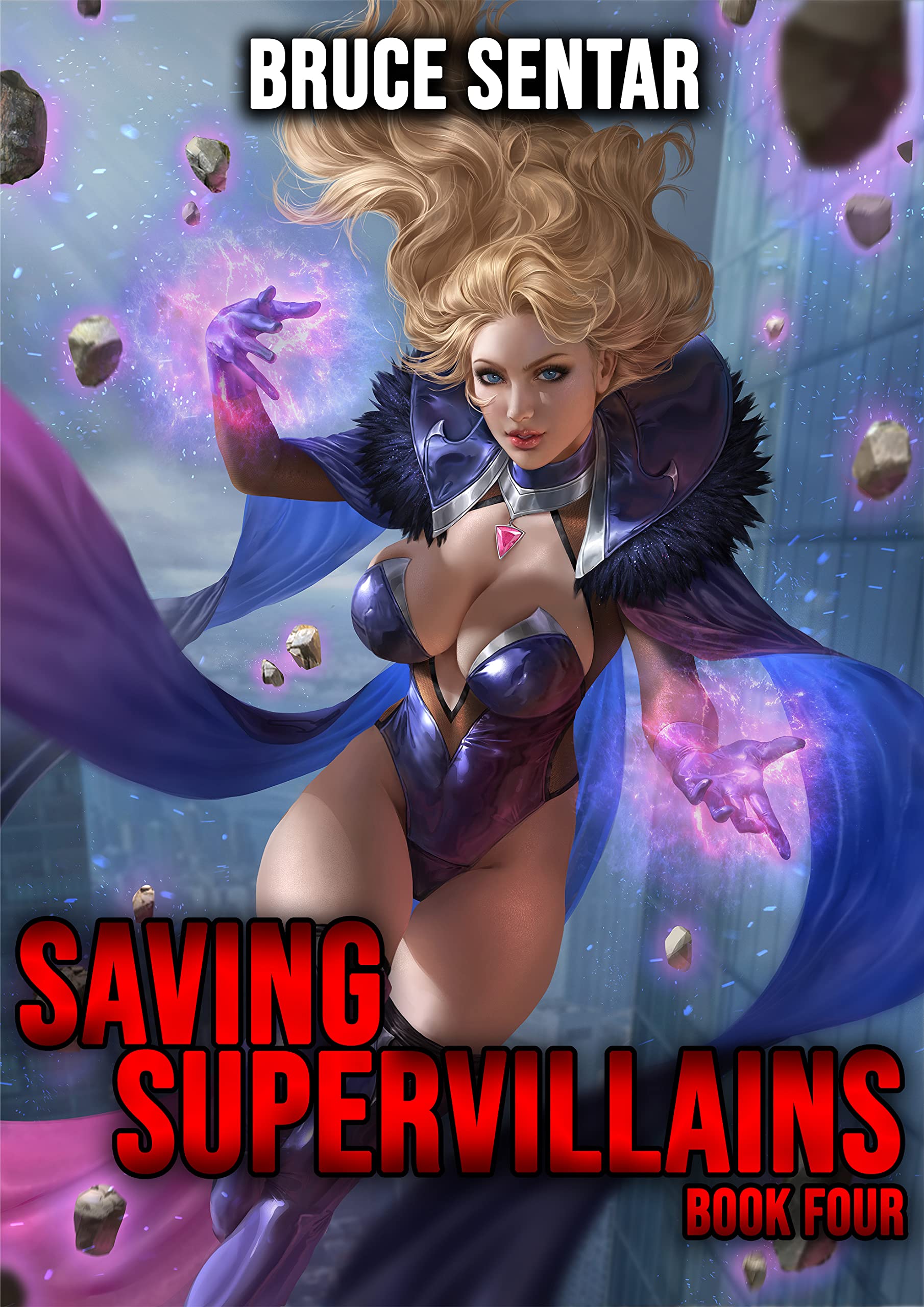 Bruce Sentar: Saving Supervillains 4 (EBook, 2023, Self Published)