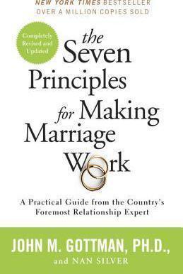 John Gottman Ph.D., Nan Silver: The Seven Principles for Making Marriage Work (2015)