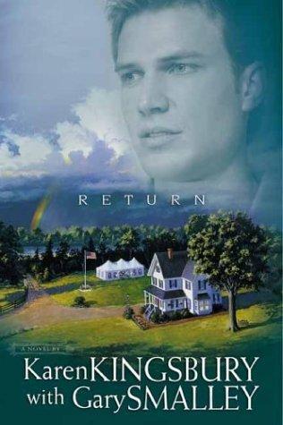Karen Kingsbury: Return (2003, Tyndale House Publishers)