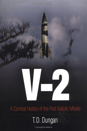 T. D. Dungan: V-2 (Hardcover, 2005, Westholme Publishing)