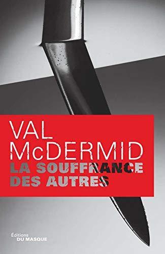 Val McDermid: La souffrance des autres (French language, 2006)