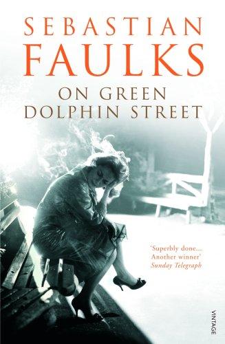 Sebastian Faulks: On Green Dolphin Street (2002, Vintage)