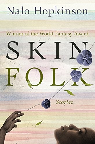 Nalo Hopkinson: Skin Folk: Stories (2015, Open Road Media Sci-Fi & Fantasy)