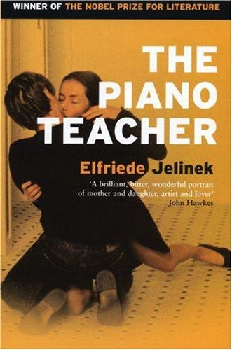 Joachim Neugroschel, Elfriede Jelinek: The Piano Teacher (Paperback, 2002, Serpent's Tail)