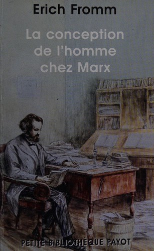 Erich Fromm: La conception de l'homme chez Marx (French language, 2010, Payot & Rivages)