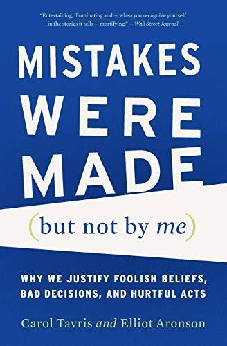 Elliot Aronson, Elliot Aronson, Carol Tavris: Mistakes Were Made (Paperback, 2015, Mariner Books)