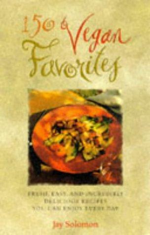 Jay Solomon: 150 vegan favorites (1998, Prima Health)