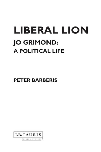 PETER BARBERIS: LIBERAL LION: JO GRIMOND: A POLITICAL LIFE. (Undetermined language, I.B. TAURIS)