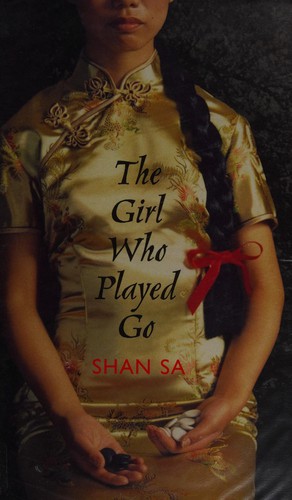 Shan, Sa: The girl who played go (2003, Chatto & Windus)