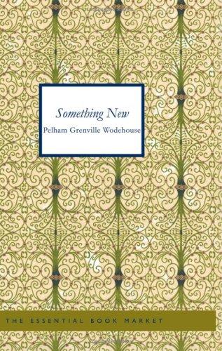 P. G. Wodehouse: Something New (Paperback, 2007, BiblioBazaar)