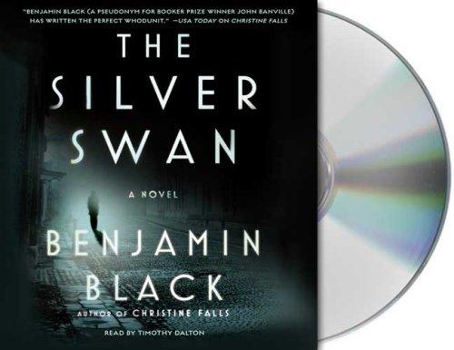 Benjamin Black: The Silver Swan (AudiobookFormat, 2008, Macmillan Audio)