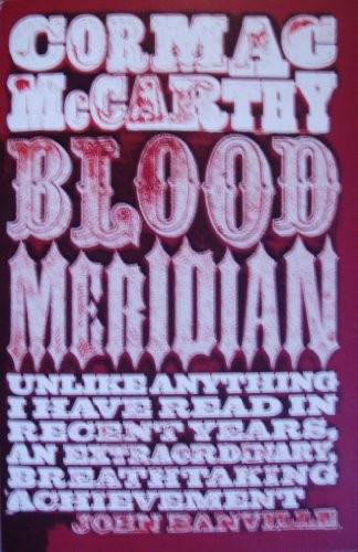 Cormac McCarthy: Blood Meridian (Paperback, 2011, Picador)