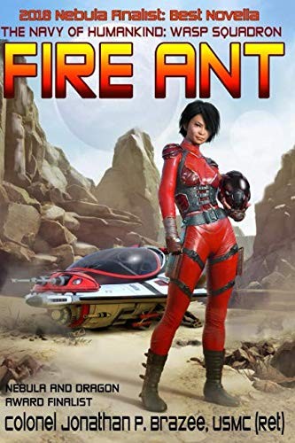 Jonathan P. Brazee: Fire Ant (The Navy of Humanity:  Wasp Squadron) (Paperback, 2018, Semper Fi Press)