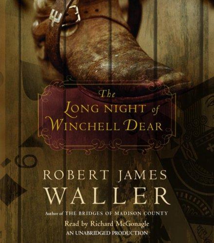 Robert James Waller: The Long Night of Winchell Dear (AudiobookFormat, 2006, RH Audio)