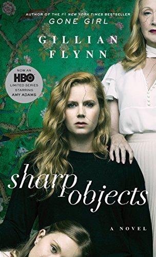 Gillian Flynn: Sharp Objects Mm Mti Exp (Paperback, 2018, Penguin Random House USA Ex Mm)